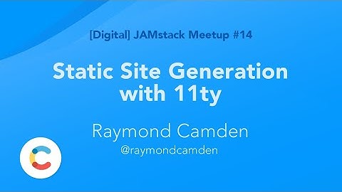 Static Site Generation with 11ty - Raymond Camden