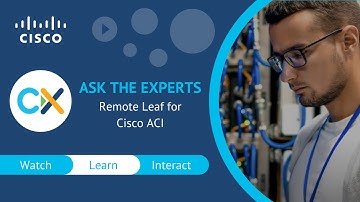 Remote Leaf for Cisco ACI - Ask the Expert Session