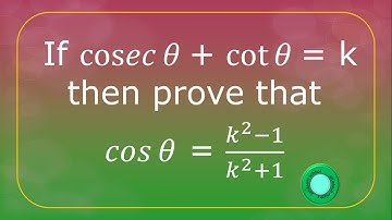 If cosecA + cotA =k then prove that cosA = (k^2-1)/(k^2+1)