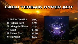 Lagu Terbaik Hyper Act || Playlists 2024 || Compilation Of Hyper Act SongsHYPER ACT