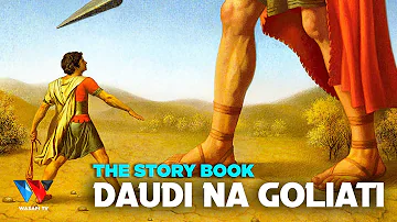 The Story Book : Usiyoyajua kuhusu Daudi na Goliati