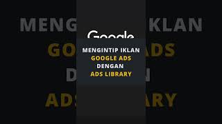 Begini cara mengintip iklan di Google Ads dengan Google Ads Library