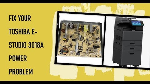 Toshiba estudio 3018A power problem fix without power board repair.