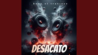 Boni El Travieso Desacato