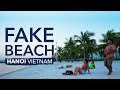 Discover this Stunning Fake Beach in Hanoi, Vietnam | Travel with Locals Vlog