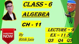 class 6 maths chapter 11 Ex - 11.5 (Q3 Q4 Q5) || Algebra || Lecture 9