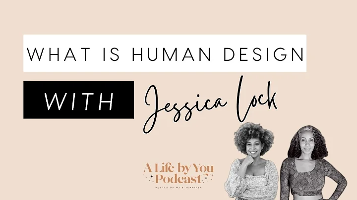 What Is Human Design With Jessica Locke