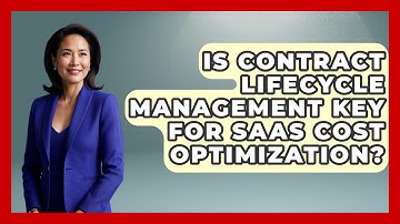 Is Contract Lifecycle Management Key For SaaS Cost Optimization? - The SaaS Pros Breakdown