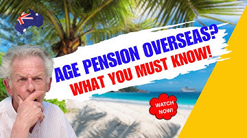 "What Happens to Your Australian Age Pension When You Travel or Move Overseas?"