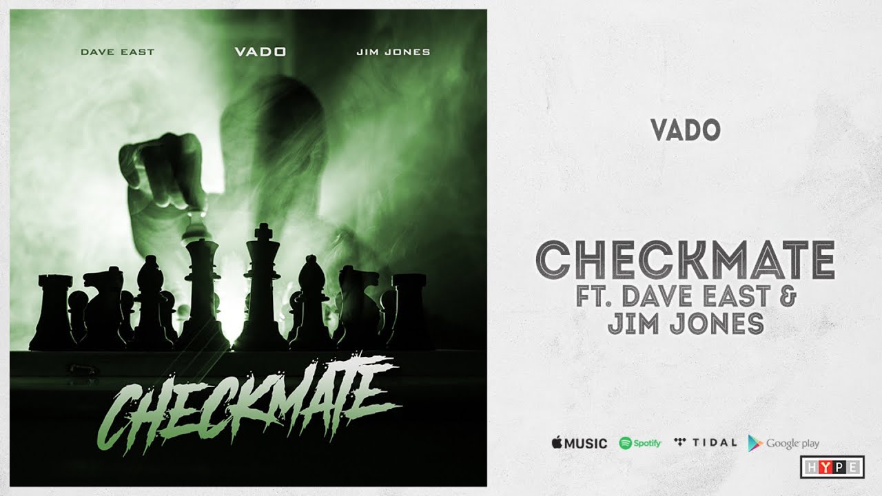 Vado - "Checkmate" Ft. Dave East & Jim Jones Vado - "Checkmate" Ft. Dave East & Jim Jones