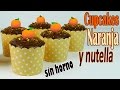 Cupcakes de naranja y nutella sin horno