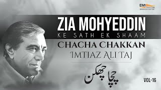Chacha Chakkan | Imtiaz Ali Taj | Zia Mohyeddin Ke Sath Aik Shaam Vol.16