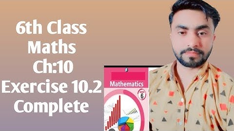 6th class exercise 10.2 complete,6th maths,afaq iqbal series,afaq mathematics 