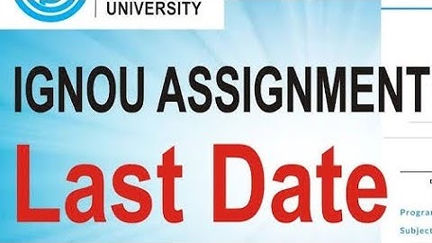 IGNOU Assignment Last Date Extended 2022-23 (Submission Last Date) | official notification | New