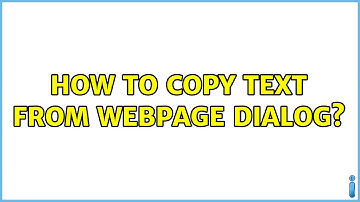 How to copy text from webpage dialog?