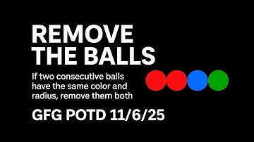 Remove the Balls - Explained | GFG POTD 11/6 | Stack-Based Approach | C++ Solution