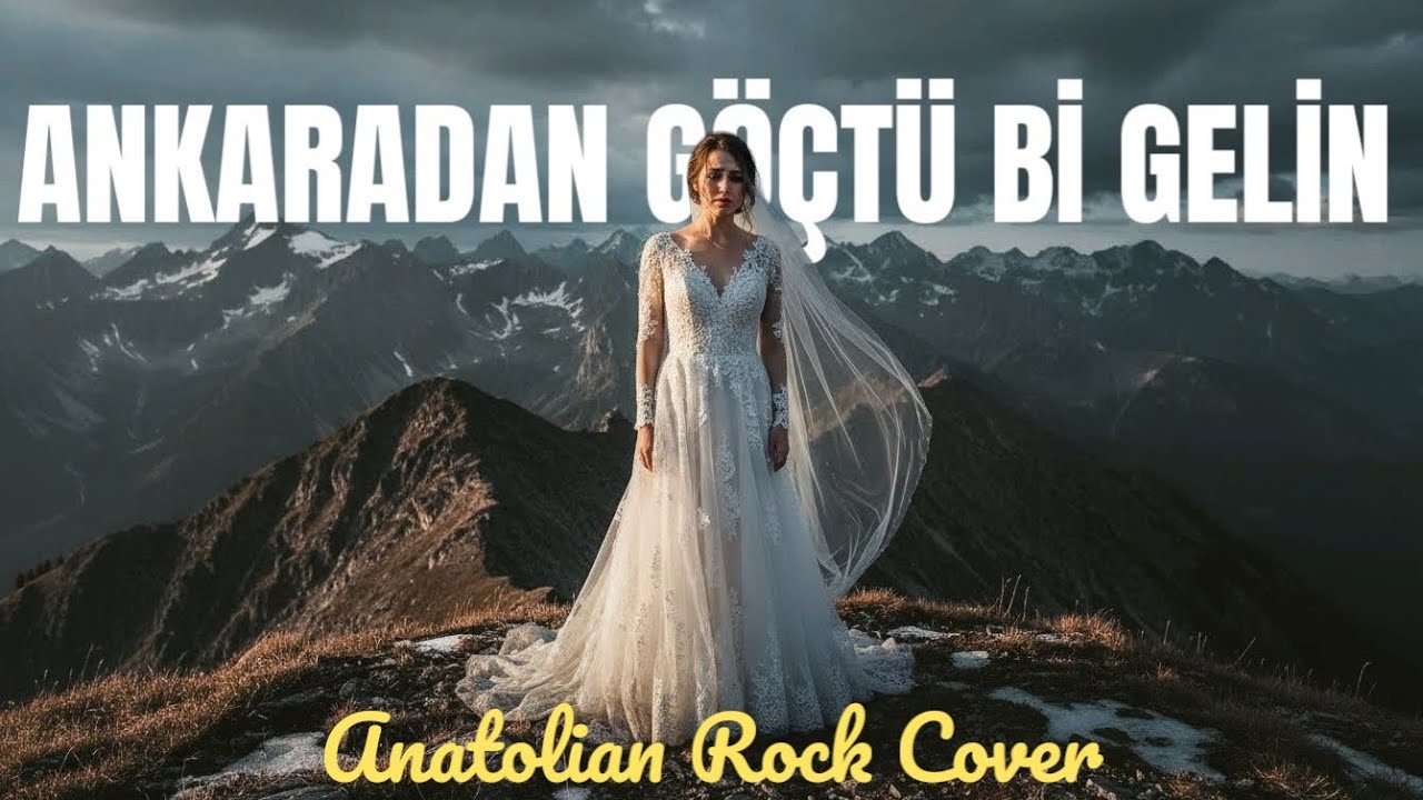 Ankaradan Göçtü Bi Gelin – Anatolian Rock Cover