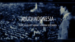 Lagu untuk indonesia di masa sekarang Hello hey sunday-merdeka seutuhnya