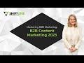 Mastering b2b marketing b2b content marketing