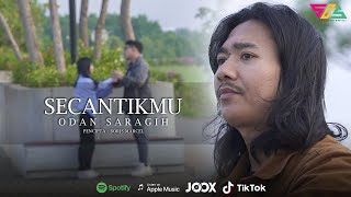 ODAN SARAGIH - Secantikmu (Official Music Video)
