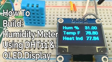 How to build Humidity  and temperature meter using DHT11 and OLED Display