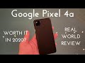 Google Pixel 4a - Worth it in 2020? (Real World Review)