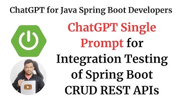 ChatGPT for Java Spring Boot Developers: Complete Integration Testing of Spring Boot CRUD REST APIs