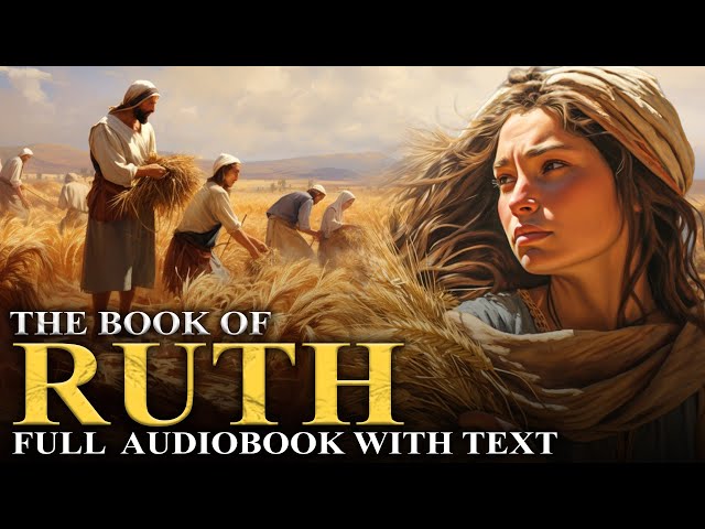 BOOK OF RUTH 📜 A Story Of Loyalty, Kindness And Redemption - Full Audiobook With Text class=