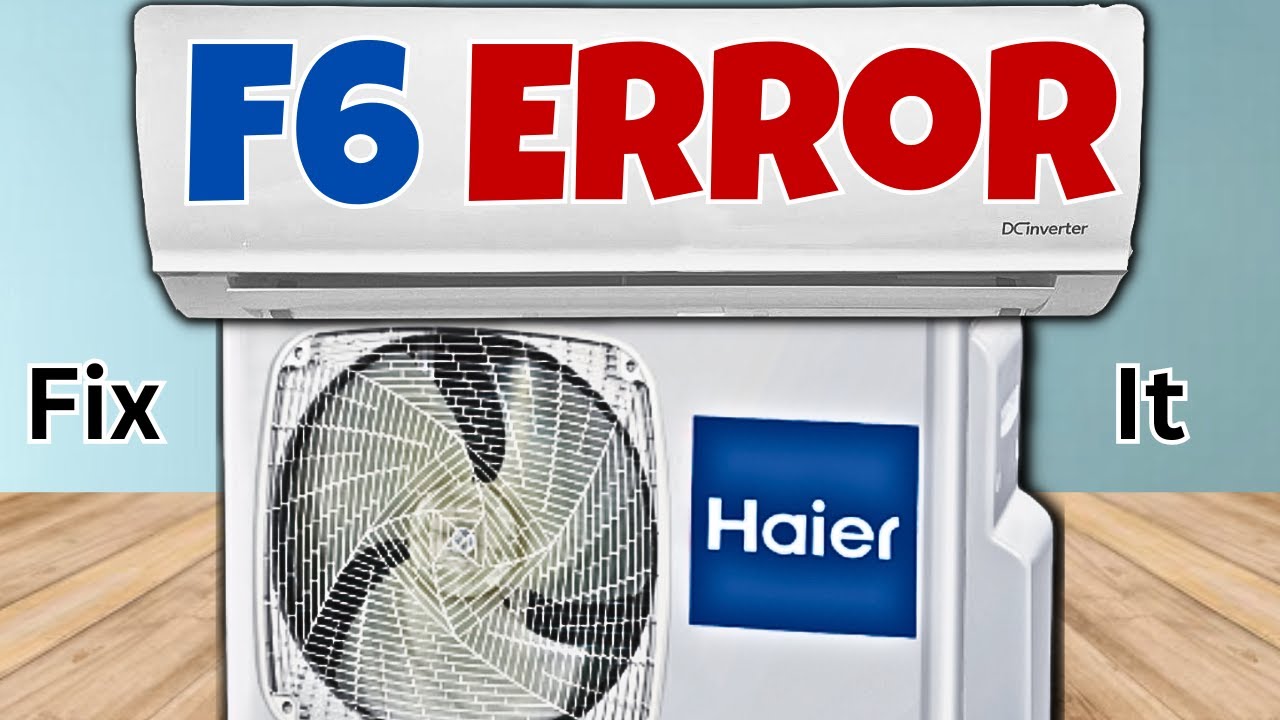 How to Fix F6 Error Code In Haier Mini Split AC Easily!