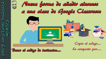 Nueva forma de Agregar alumnos a Classroom: mediante vinculo de invitación