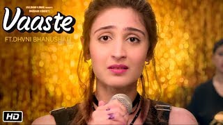 Vaaste Video Song | Dhvani Bhanushali, Tanishk Bagchi | Nikhil D | Bhushan K | Radhika R, Vinay S