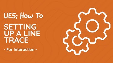 UE5 Tutorial - Setting Up A Line Trace (1/3)
