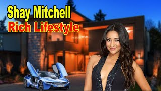 Shay Mitchell's Lifestyle 2020 ★ New Boyfriend, Net worth & Biography Profile