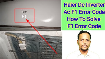 Haier Ac F1 Error Code.Haier Ac F1 Problem. Haier Ac F1 Error Problem Solution. How resolve F1 Error