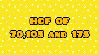 HCF OF 70 , 105 AND 175 | HCF BY FACTORISATION #HCF #mathsclass #maths