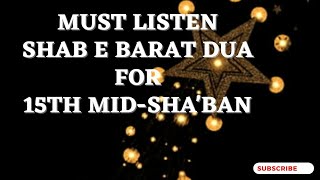 BEST DUA FOR SHAB E BARAT, 15TH MID SHABAN 2023