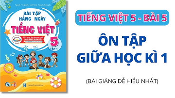 Tiếng Việt lớp 5 - Cánh Diều - Bài 5 - Ôn tập giữa học kì 1 | Thầy Nguyễn Văn Quyền