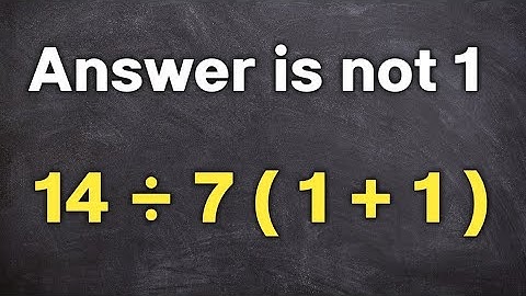 14 ÷ 7 ( 1 + ) = ❓ / How to simplify algebraic expression / Can you solve this simple math problem