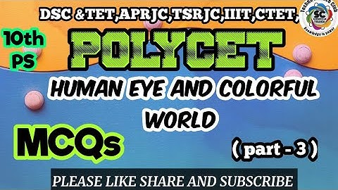 POLYCET PRACTICE TEST| physical science | Human Eye and Colorful World part - 3.