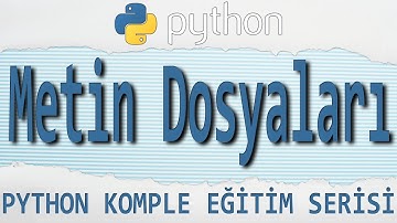 Python Dersleri: 28 - METİN DOSYALARI
