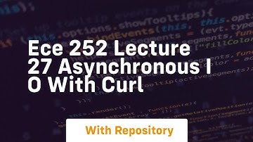 Ece 252 lecture 27 asynchronous i o with curl