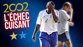 2002 : l'échec cuisant des Bleus