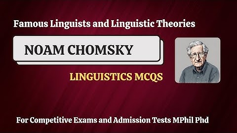 Top MCQS on Noam Chomsky as Linguist - Linguistics MCQS questions