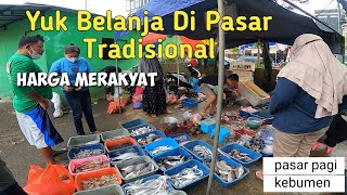 Harga Merakyat Indah Dipandang Mata Di Pasar Pagi Kebumen