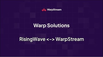 Warp Solutions: RisingWave & WarpStream