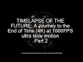 Timelapse Of The Future At 1000FPS Ultra Slow Motion Part 2 Timelapse Of The Future At 1000FPS Ultra Slow Motion Part 2