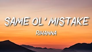 Rihanna - Same Ol’ Mistakes Resimi