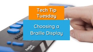 Choosing a Braille Display - Tech Tip Tuesday