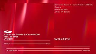 Ruben De Ronde & Crowd+Ctrl feat. 88Birds - Oxygen (Extended Mix)