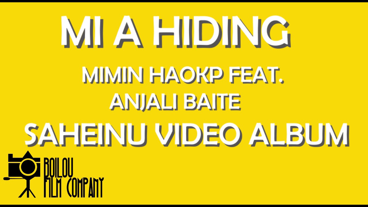 Mimin Haokip Feat Anjali Baite   Mi A HidingLyric Video